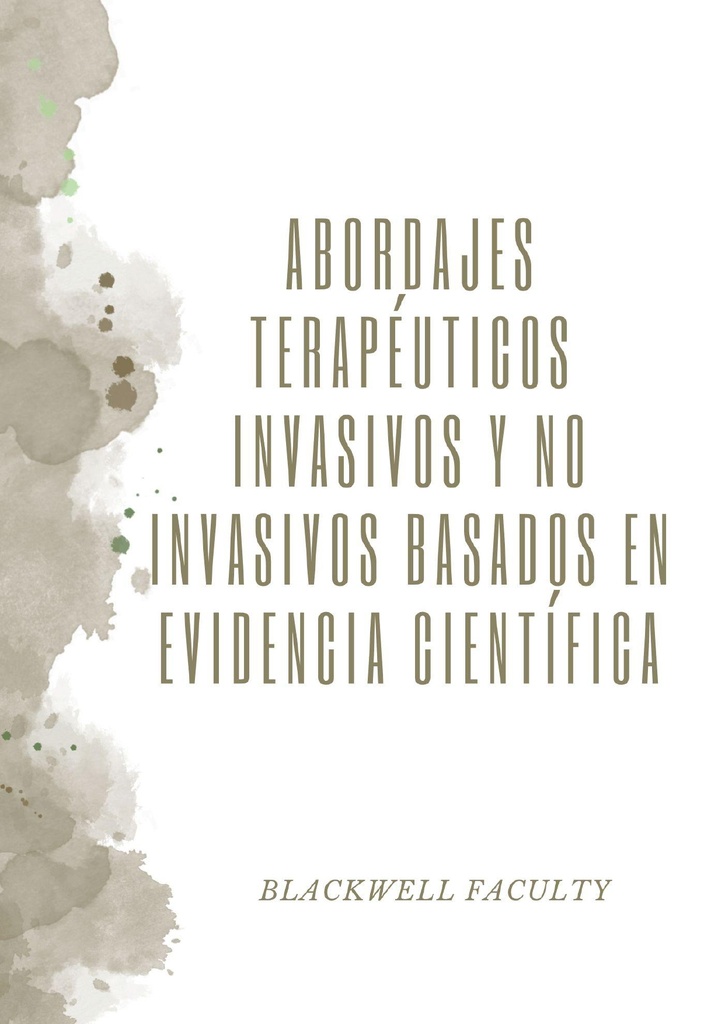ABORDAJES TERAPÉUTICOS INVASIVOS Y NO INVASIVOS BASADOS EN EVIDENCIA CIENTÍFICA