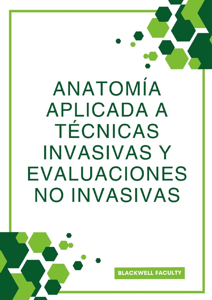 ANATOMÍA APLICADA A TÉCNICAS INVASIVAS Y EVALUACIONES NO INVASIVAS