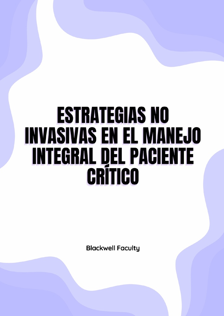 ESTRATEGIAS NO INVASIVAS EN EL MANEJO INTEGRAL DEL PACIENTE CRÍTICO