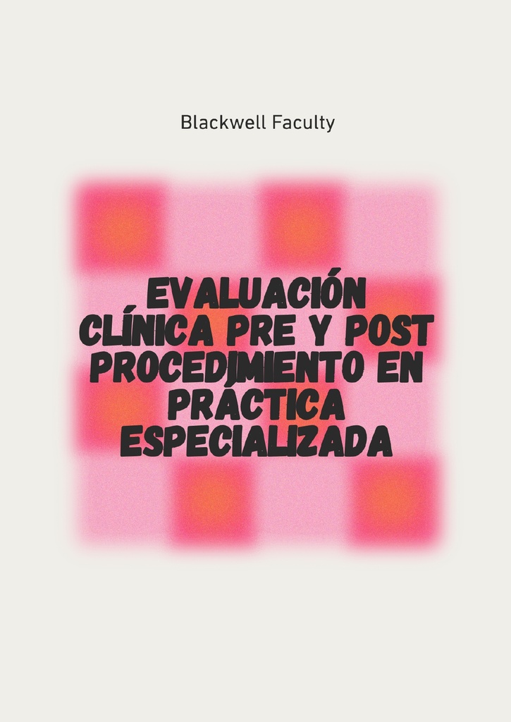 EVALUACIÓN CLÍNICA PRE Y POST PROCEDIMIENTO EN PRÁCTICA ESPECIALIZADA