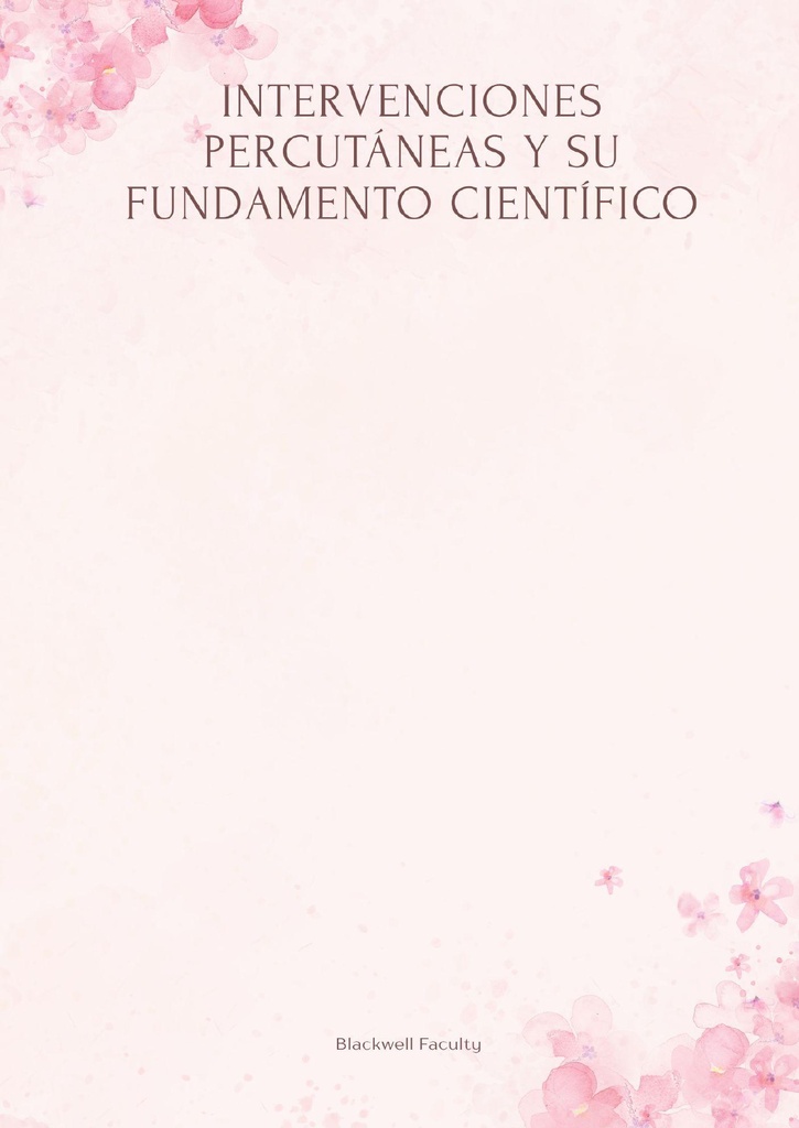 INTERVENCIONES PERCUTÁNEAS Y SU FUNDAMENTO CIENTÍFICO