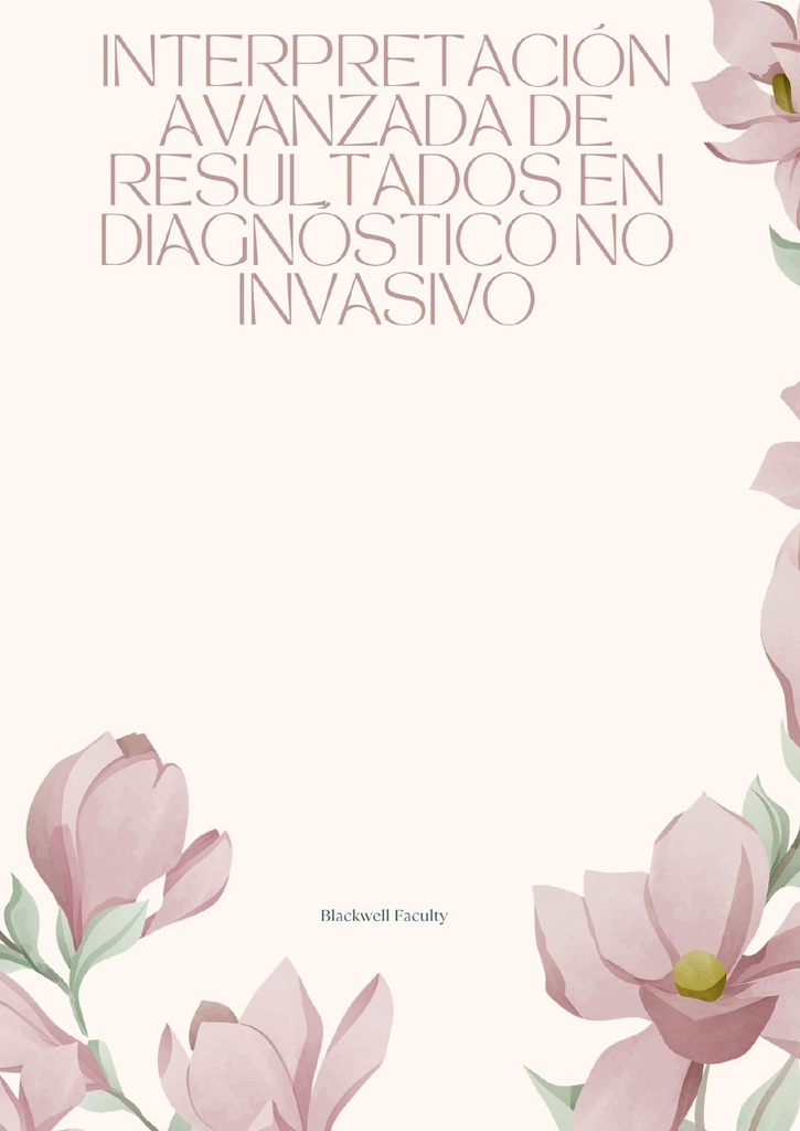 INTERPRETACIÓN AVANZADA DE RESULTADOS EN DIAGNÓSTICO NO INVASIVO