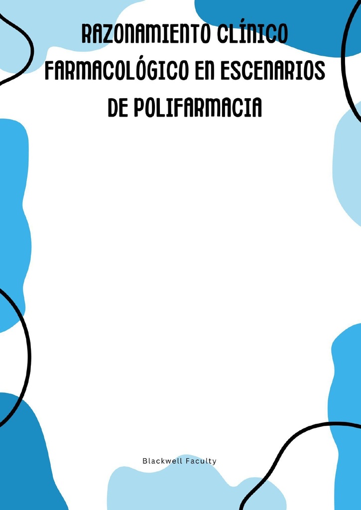 RAZONAMIENTO CLÍNICO FARMACOLÓGICO EN ESCENARIOS DE POLIFARMACIA