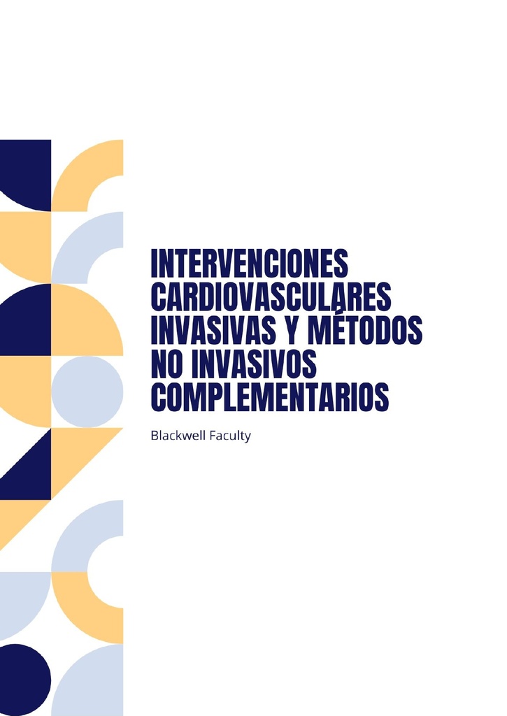 INTERVENCIONES CARDIOVASCULARES INVASIVAS Y MÉTODOS NO INVASIVOS COMPLEMENTARIOS