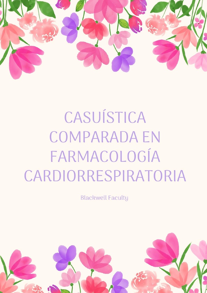 CASUÍSTICA COMPARADA EN FARMACOLOGÍA CARDIORRESPIRATORIA
