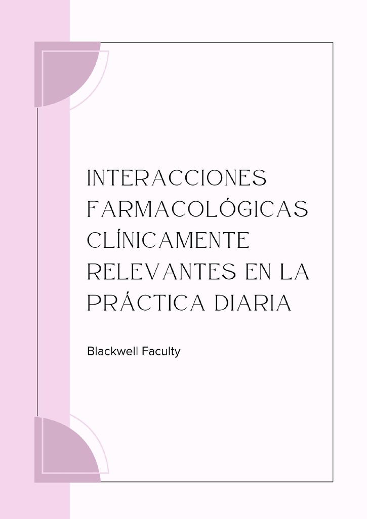 INTERACCIONES FARMACOLÓGICAS CLÍNICAMENTE RELEVANTES EN LA PRÁCTICA DIARIA