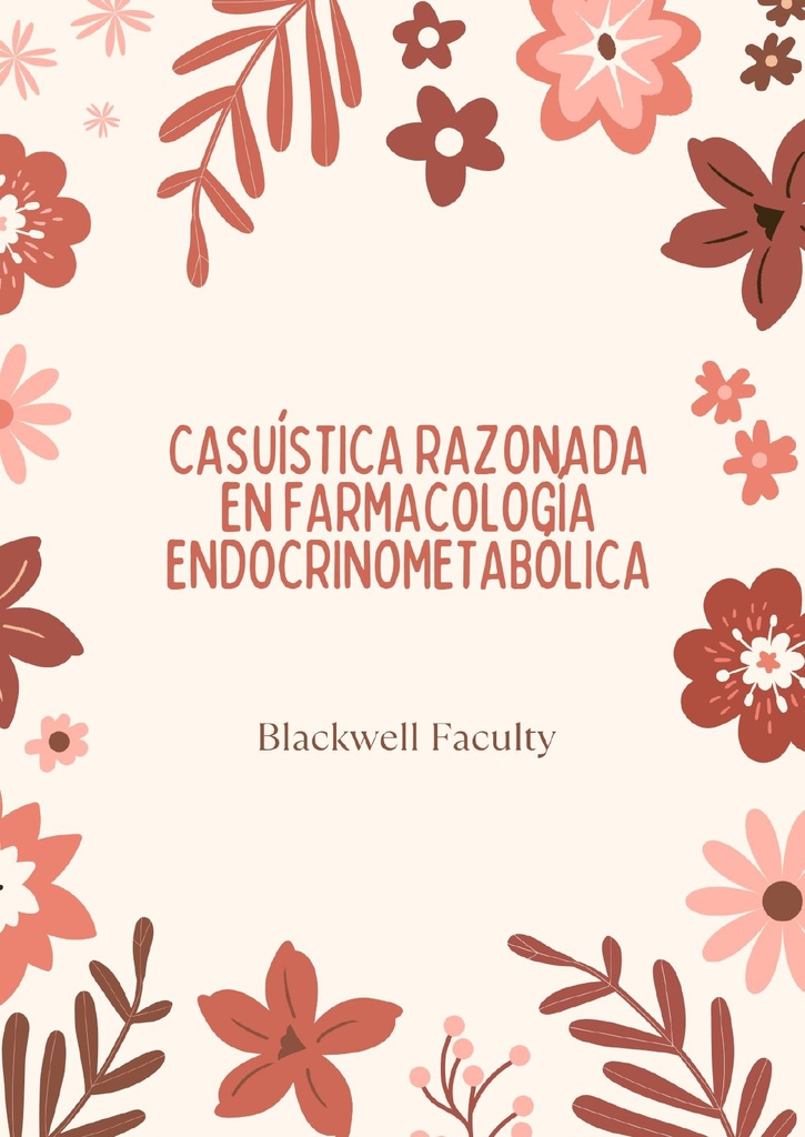 CASUÍSTICA RAZONADA EN FARMACOLOGÍA ENDOCRINOMETABÓLICA