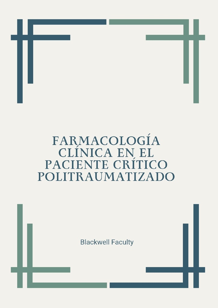 FARMACOLOGÍA CLÍNICA EN EL PACIENTE CRÍTICO POLITRAUMATIZADO