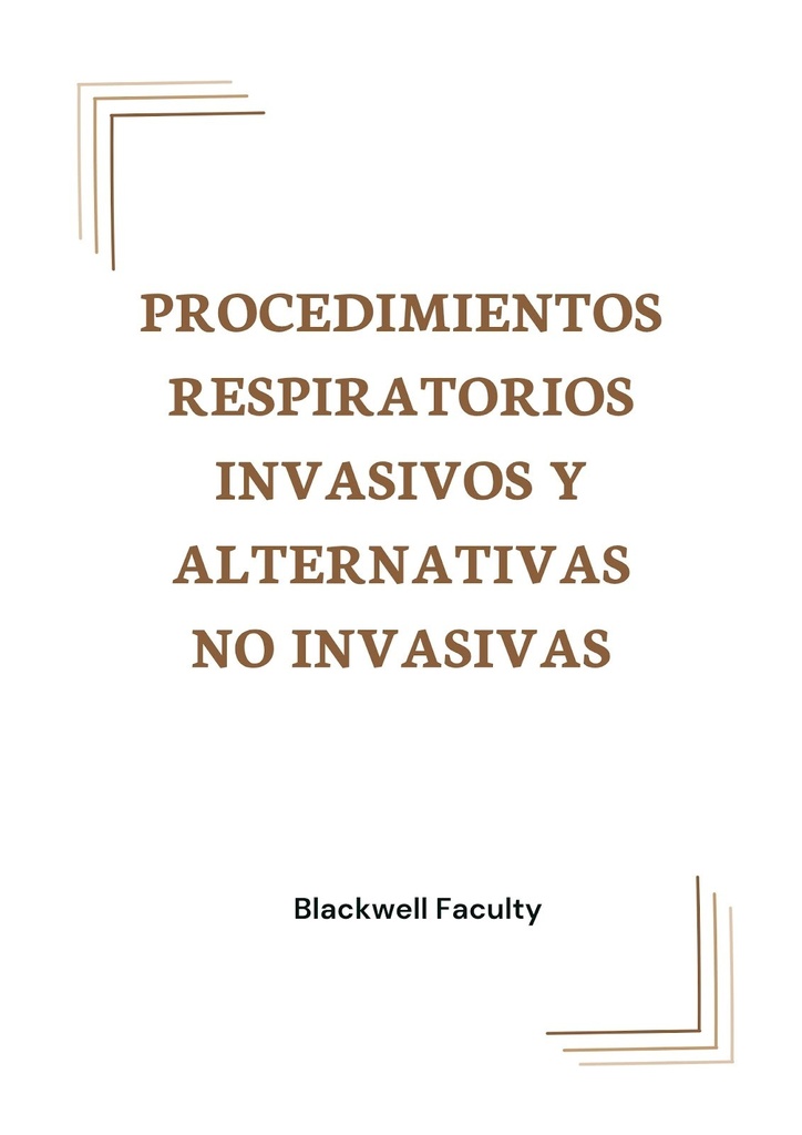 PROCEDIMIENTOS RESPIRATORIOS INVASIVOS Y ALTERNATIVAS NO INVASIVAS