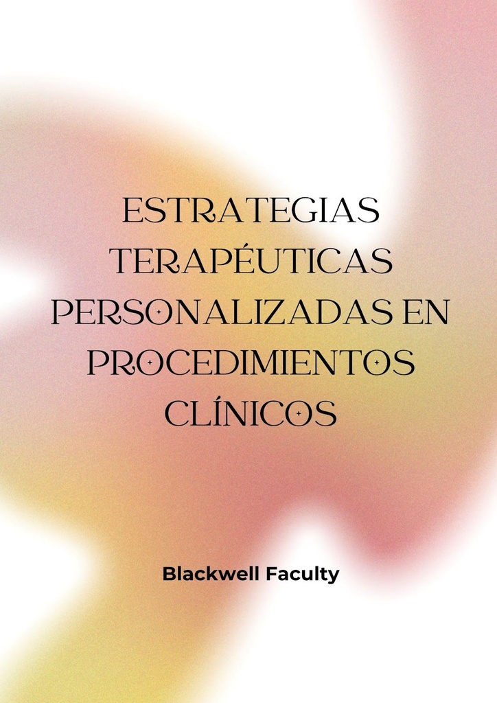 ESTRATEGIAS TERAPÉUTICAS PERSONALIZADAS EN PROCEDIMIENTOS CLÍNICOS