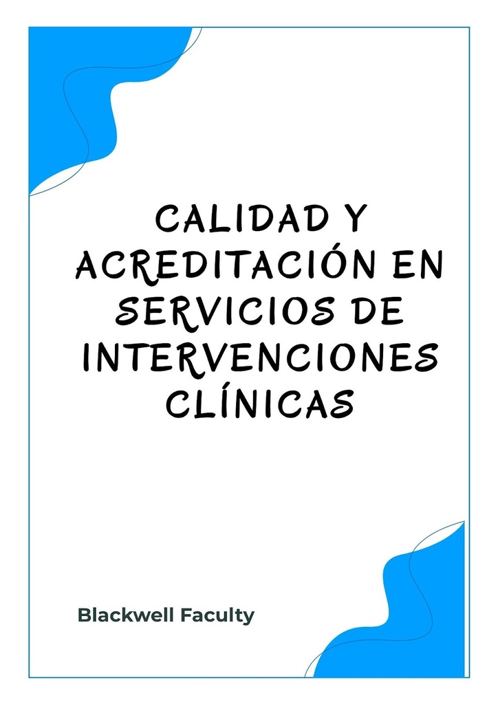 CALIDAD Y ACREDITACIÓN EN SERVICIOS DE INTERVENCIONES CLÍNICAS