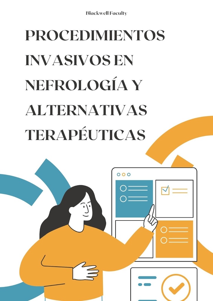 PROCEDIMIENTOS INVASIVOS EN NEFROLOGÍA Y ALTERNATIVAS TERAPÉUTICAS