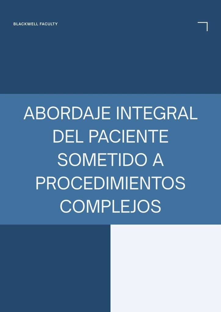 ABORDAJE INTEGRAL DEL PACIENTE SOMETIDO A PROCEDIMIENTOS COMPLEJOS