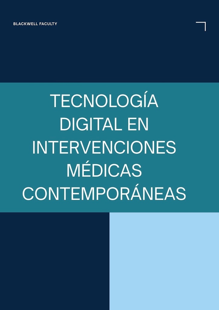 TECNOLOGÍA DIGITAL EN INTERVENCIONES MÉDICAS CONTEMPORÁNEAS