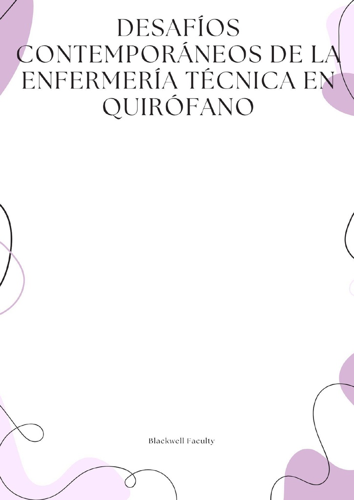 DESAFÍOS CONTEMPORÁNEOS DE LA ENFERMERÍA TÉCNICA EN QUIRÓFANO