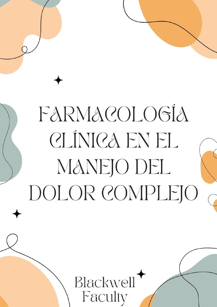 FARMACOLOGÍA CLÍNICA EN EL MANEJO DEL DOLOR COMPLEJO