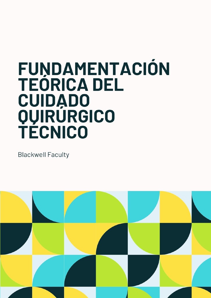 FUNDAMENTACIÓN TEÓRICA DEL CUIDADO QUIRÚRGICO TÉCNICO