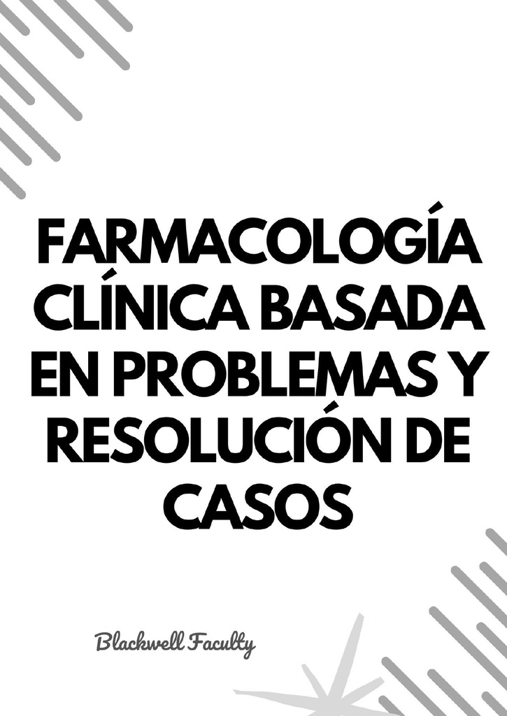 FARMACOLOGÍA CLÍNICA BASADA EN PROBLEMAS Y RESOLUCIÓN DE CASOS