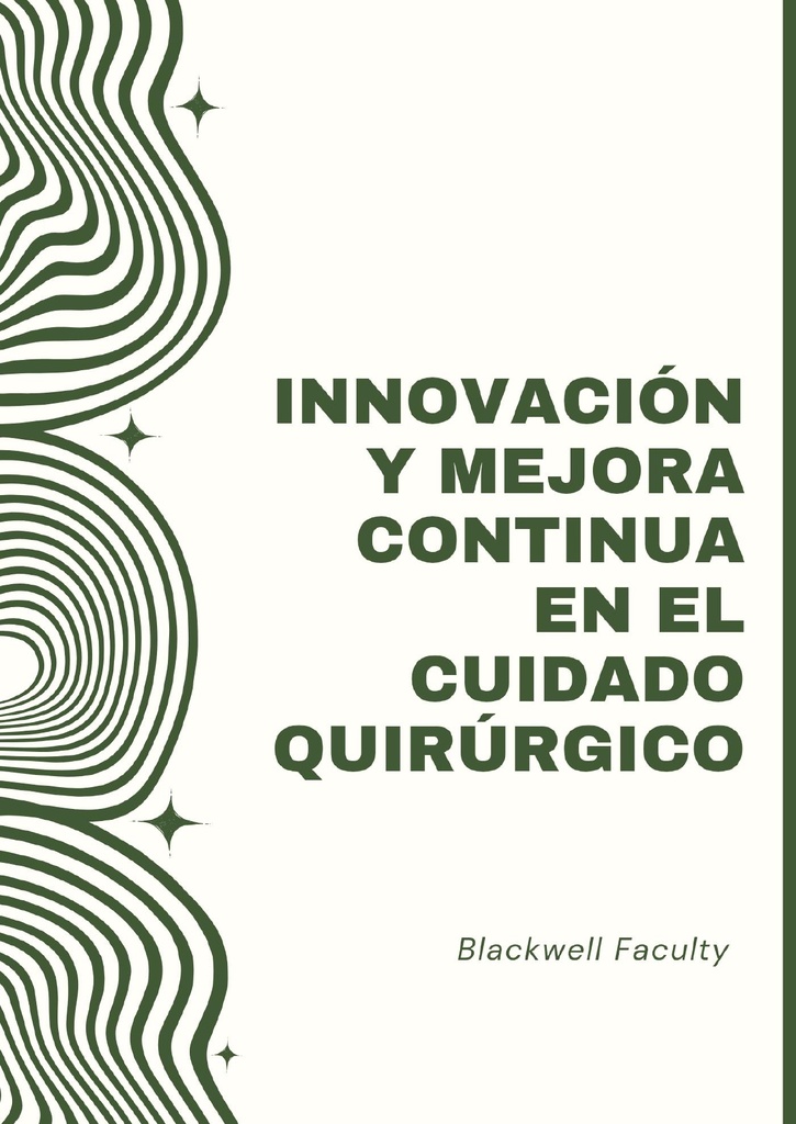 INNOVACIÓN Y MEJORA CONTINUA EN EL CUIDADO QUIRÚRGICO