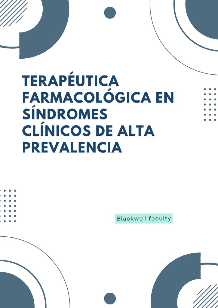 TERAPÉUTICA FARMACOLÓGICA EN SÍNDROMES CLÍNICOS DE ALTA PREVALENCIA