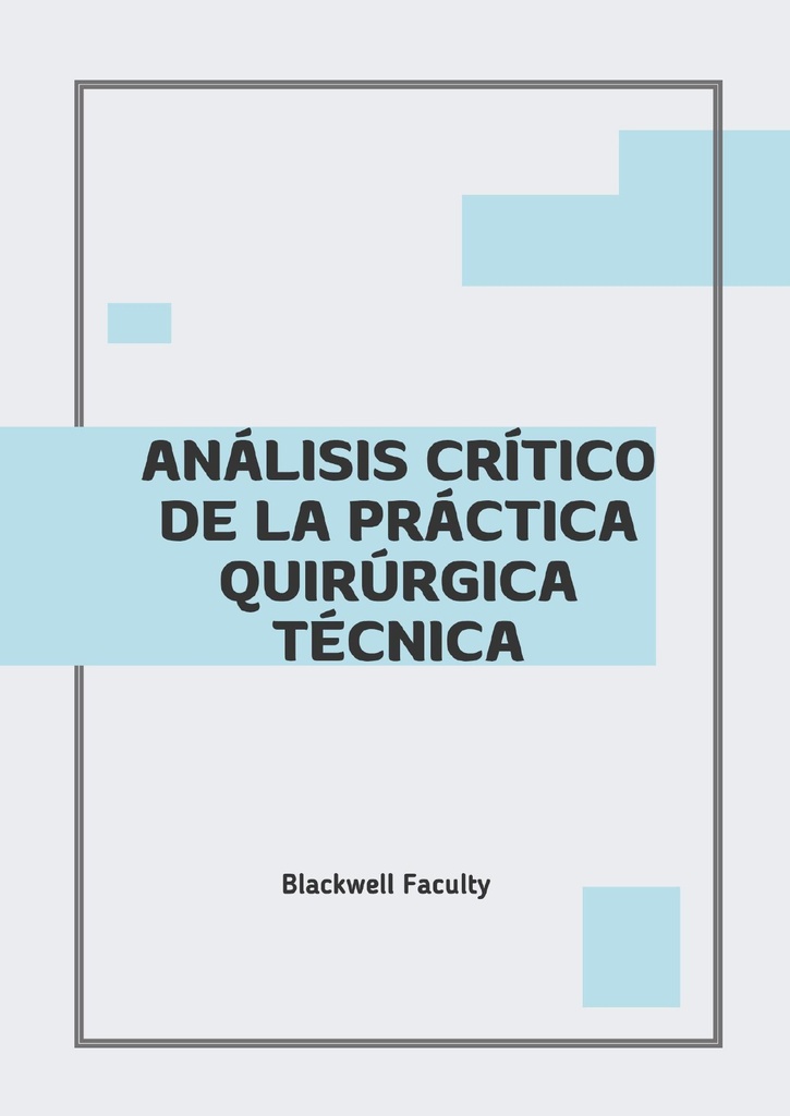 ANÁLISIS CRÍTICO DE LA PRÁCTICA QUIRÚRGICA TÉCNICA