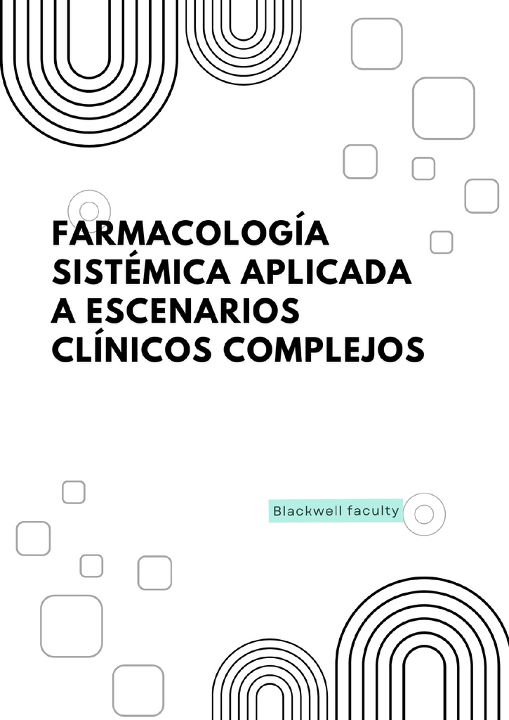 FARMACOLOGÍA SISTÉMICA APLICADA A ESCENARIOS CLÍNICOS COMPLEJOS