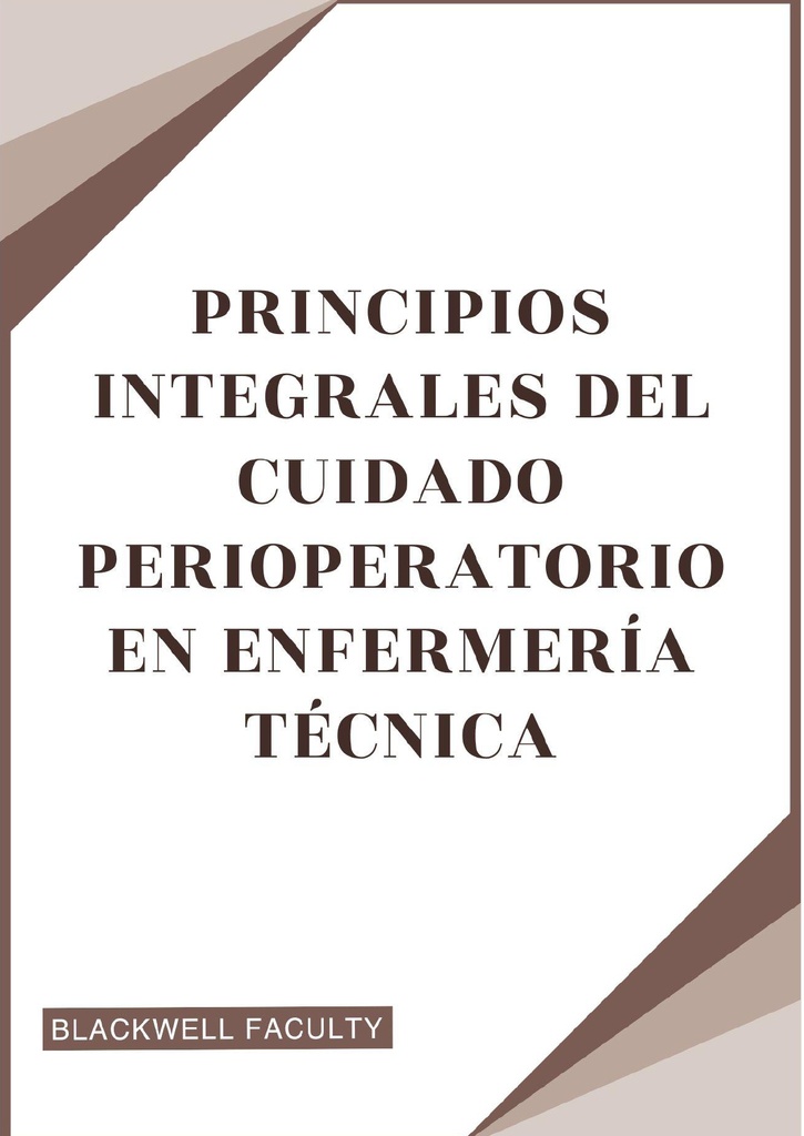 PRINCIPIOS INTEGRALES DEL CUIDADO PERIOPERATORIO EN ENFERMERÍA TÉCNICA