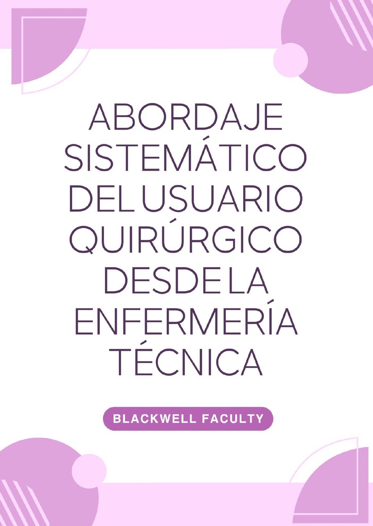 ABORDAJE SISTEMÁTICO DEL USUARIO QUIRÚRGICO DESDE LA ENFERMERÍA TÉCNICA