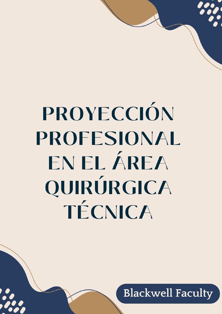 PROYECCIÓN PROFESIONAL EN EL ÁREA QUIRÚRGICA TÉCNICA