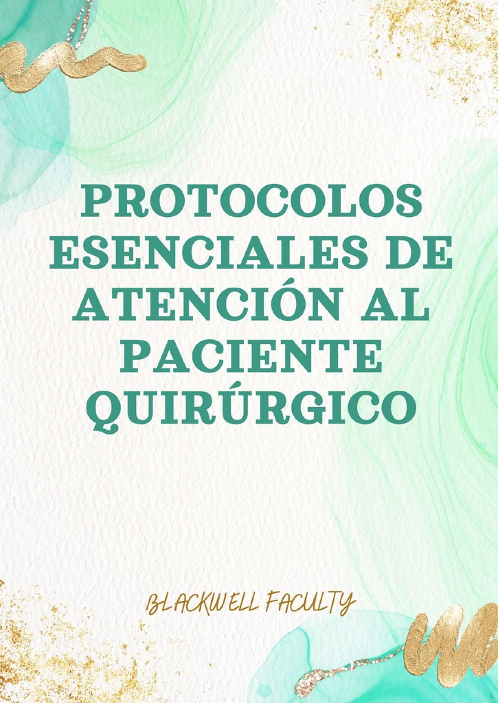 PROTOCOLOS ESENCIALES DE ATENCIÓN AL PACIENTE QUIRÚRGICO