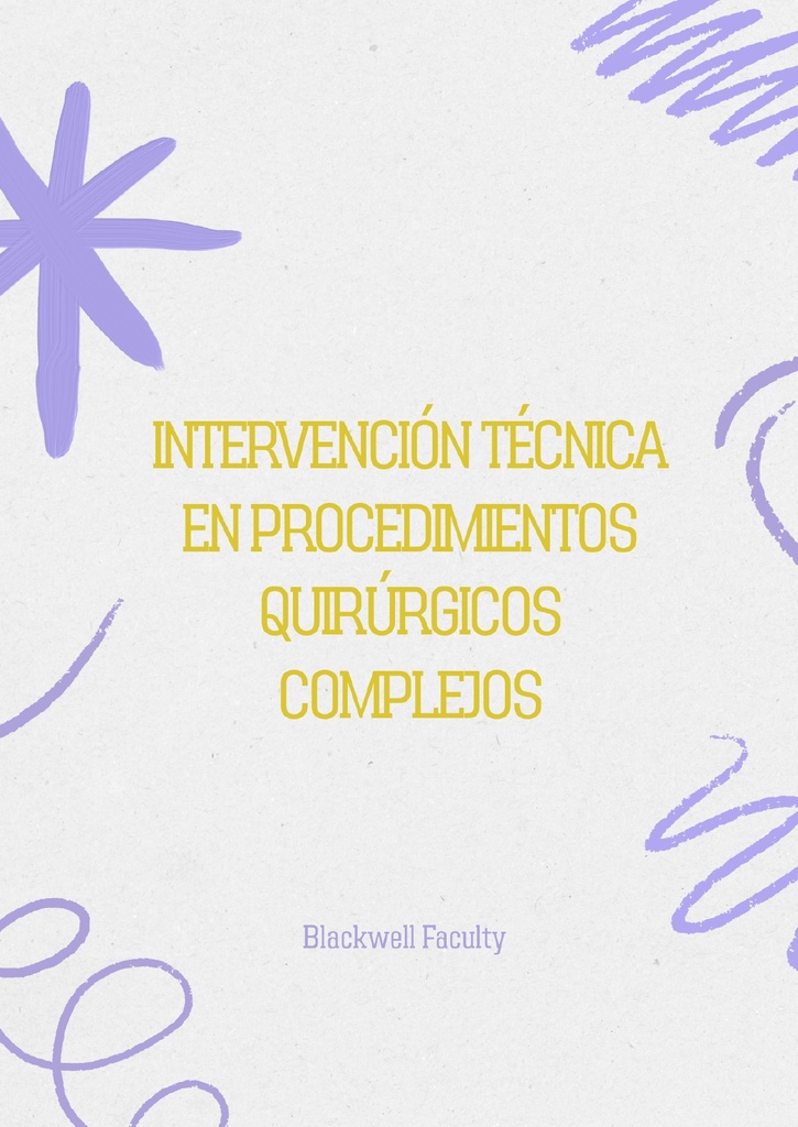 INTERVENCIÓN TÉCNICA EN PROCEDIMIENTOS QUIRÚRGICOS COMPLEJOS