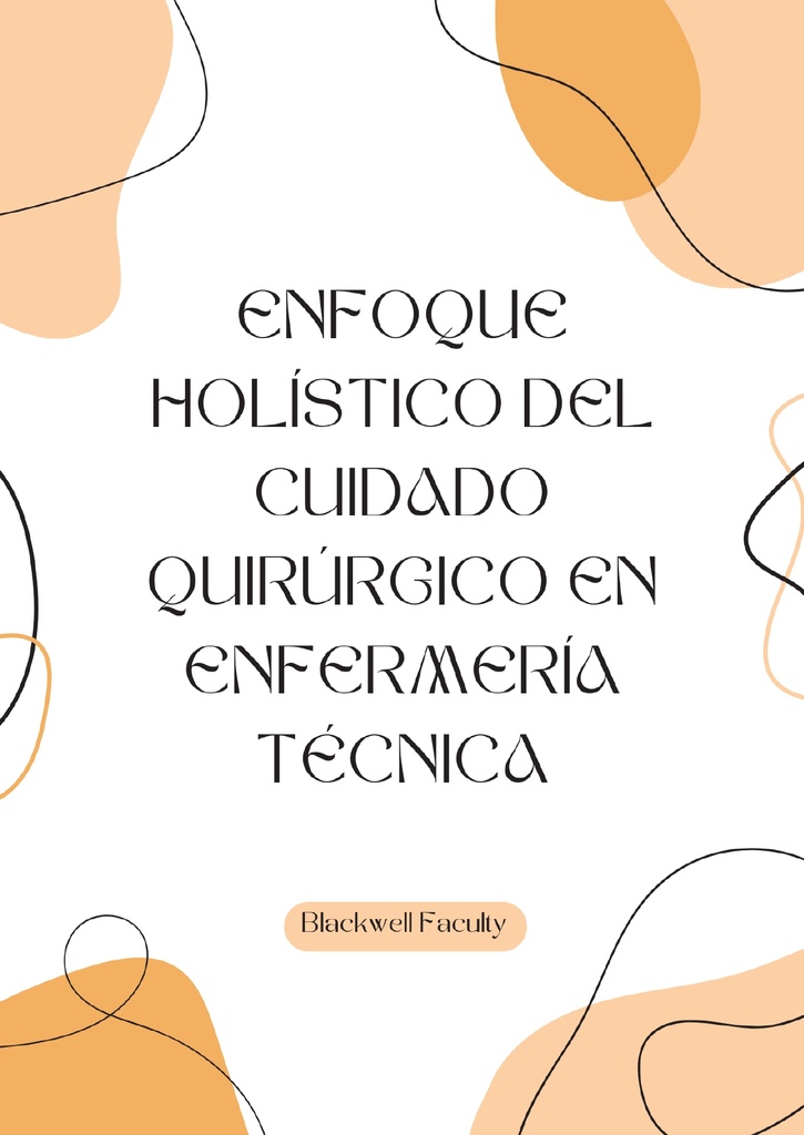 ENFOQUE HOLÍSTICO DEL CUIDADO QUIRÚRGICO EN ENFERMERÍA TÉCNICA
