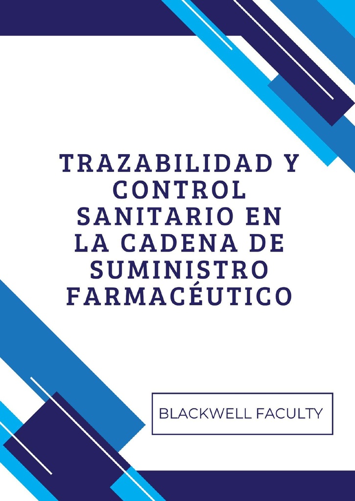 TRAZABILIDAD Y CONTROL SANITARIO EN LA CADENA DE SUMINISTRO FARMACÉUTICO