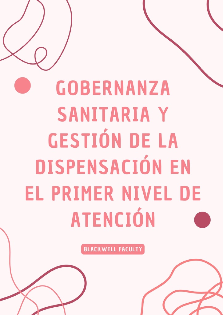 GOBERNANZA SANITARIA Y GESTIÓN DE LA DISPENSACIÓN EN EL PRIMER NIVEL DE ATENCIÓN