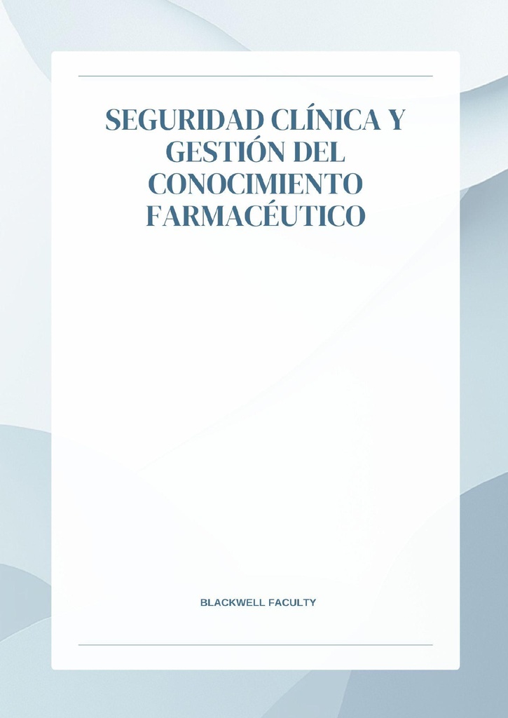 SEGURIDAD CLÍNICA Y GESTIÓN DEL CONOCIMIENTO FARMACÉUTICO