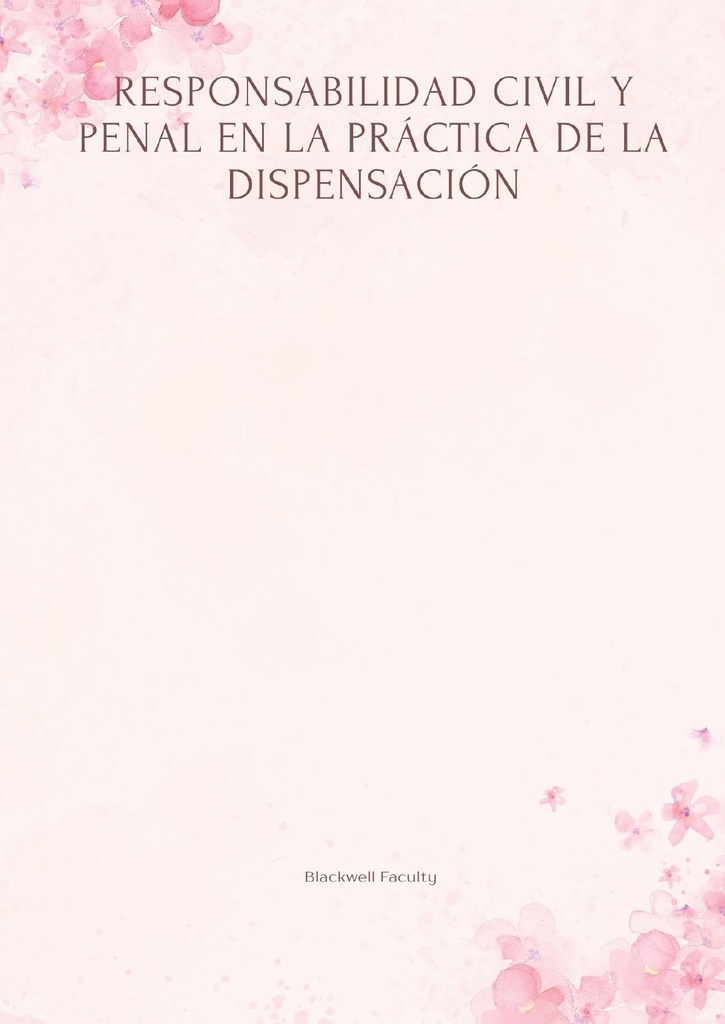 RESPONSABILIDAD CIVIL Y PENAL EN LA PRÁCTICA DE LA DISPENSACIÓN