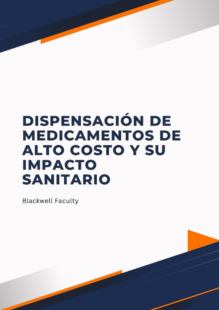 DISPENSACIÓN DE MEDICAMENTOS DE ALTO COSTO Y SU IMPACTO SANITARIO