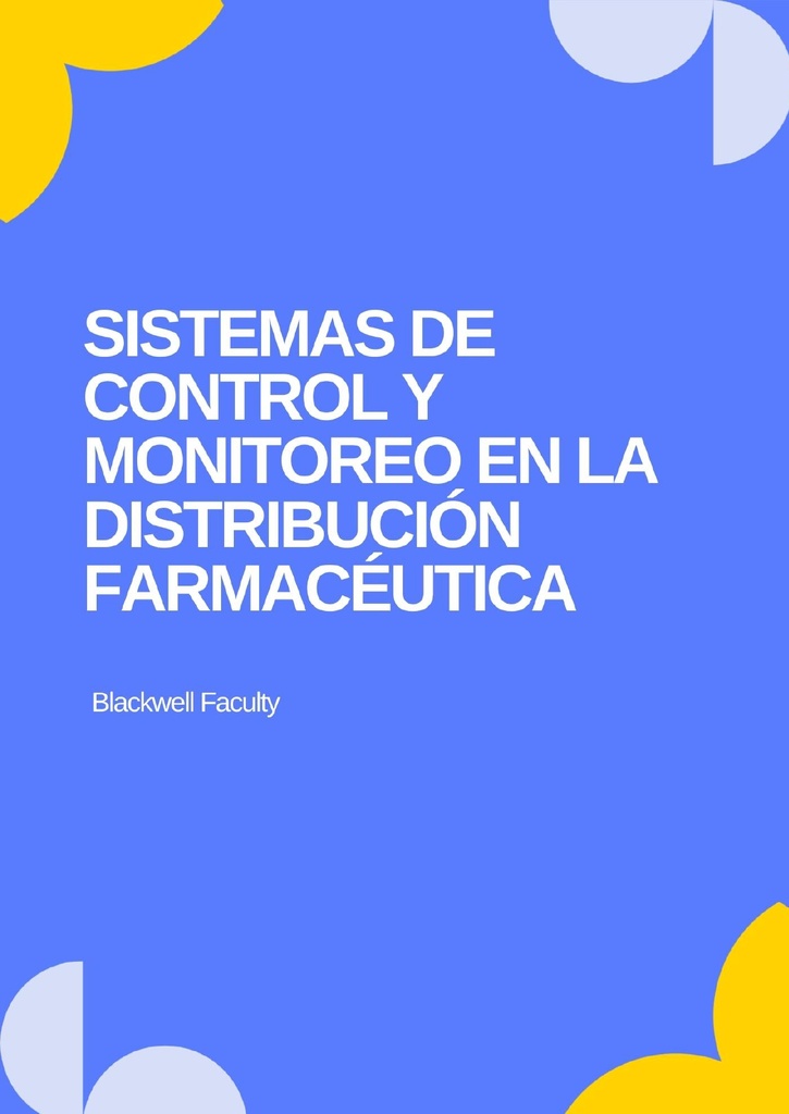 SISTEMAS DE CONTROL Y MONITOREO EN LA DISTRIBUCIÓN FARMACÉUTICA