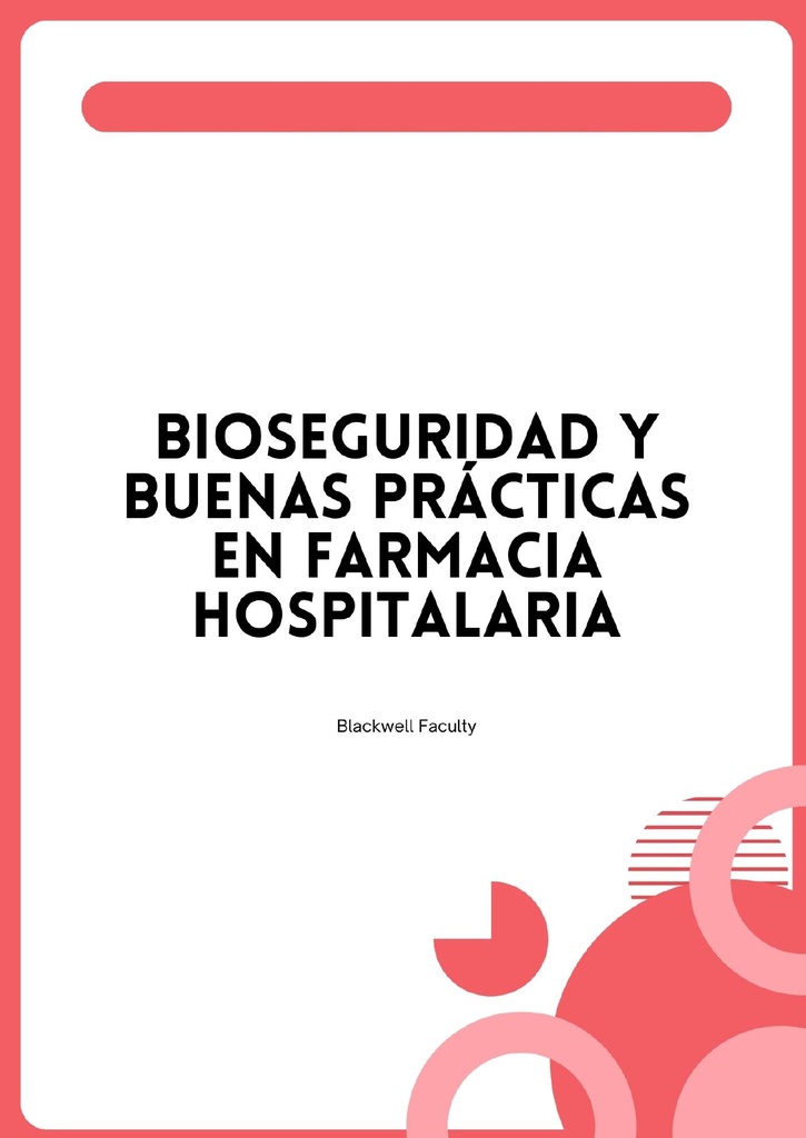 BIOSEGURIDAD Y BUENAS PRÁCTICAS EN FARMACIA HOSPITALARIA