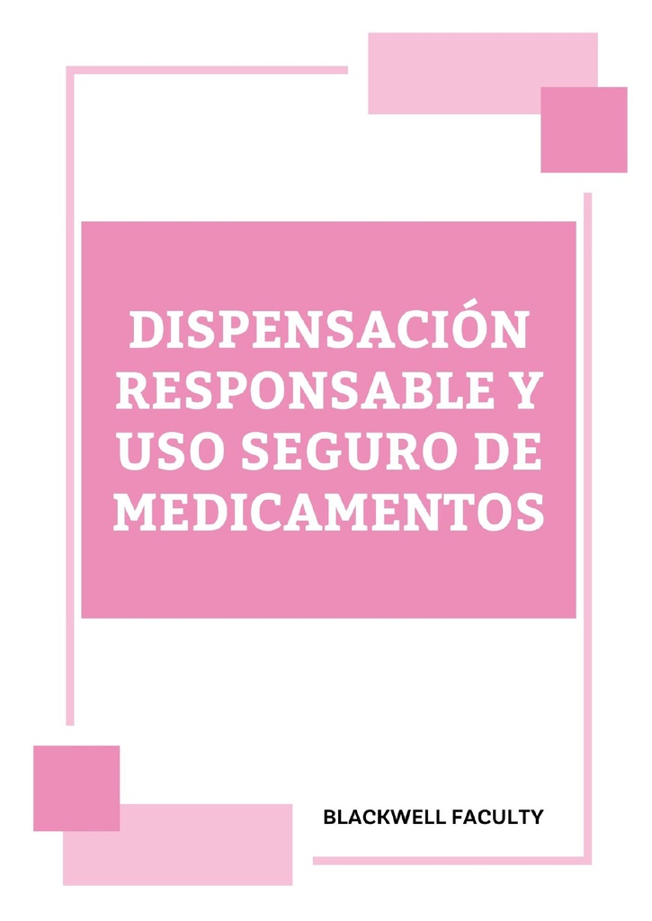 DISPENSACIÓN RESPONSABLE Y USO SEGURO DE MEDICAMENTOS