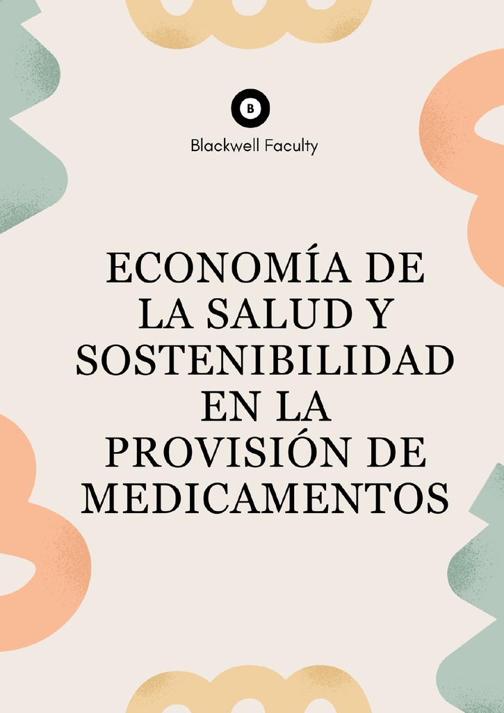 ECONOMÍA DE LA SALUD Y SOSTENIBILIDAD EN LA PROVISIÓN DE MEDICAMENTOS