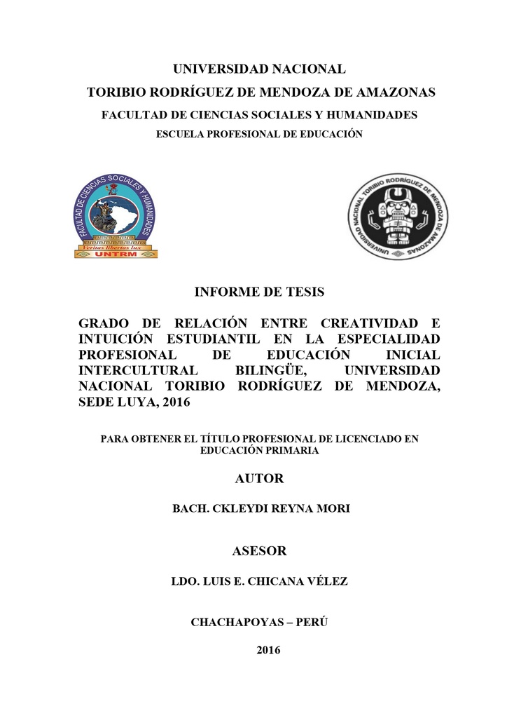 Grado de relación entre creatividad e intuición estudiantil en la especialidad profesional de educación inicial intercultural bilingüe, Universidad Nacional Toribio Rodríguez de Mendoza, sede Luya, 2016