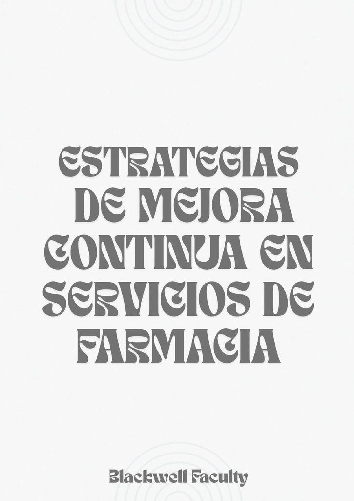 ESTRATEGIAS DE MEJORA CONTINUA EN SERVICIOS DE FARMACIA