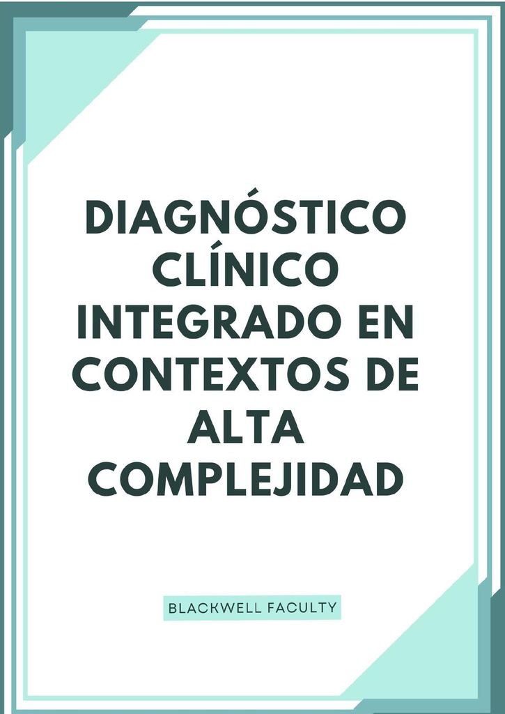 DIAGNÓSTICO CLÍNICO INTEGRADO EN CONTEXTOS DE ALTA COMPLEJIDAD