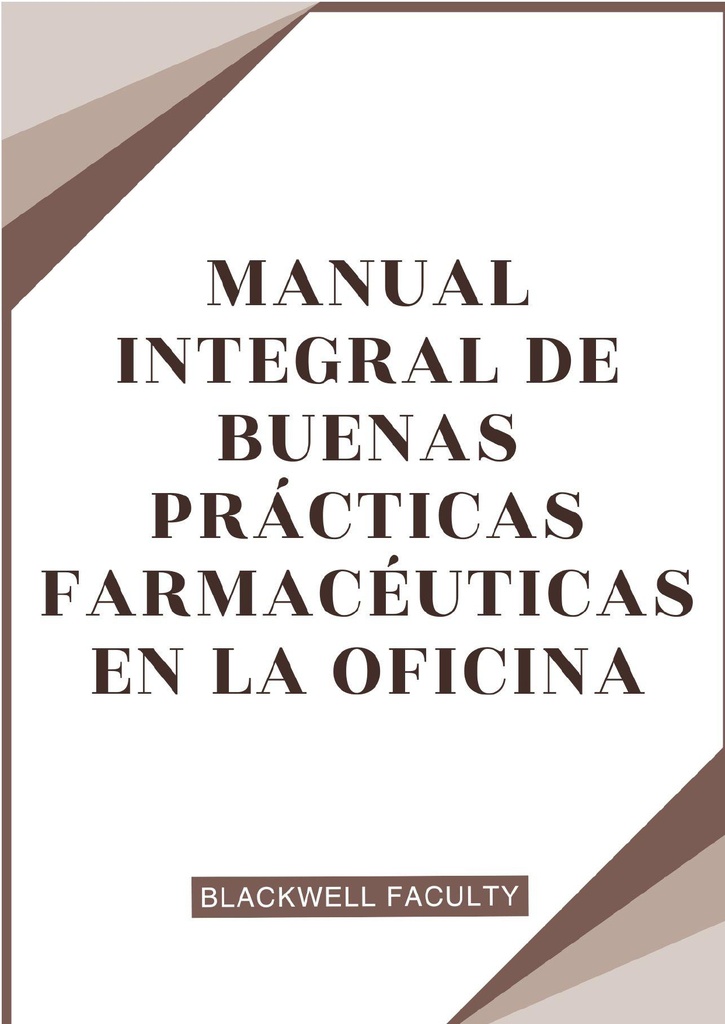 MANUAL INTEGRAL DE BUENAS PRÁCTICAS FARMACÉUTICAS EN LA OFICINA