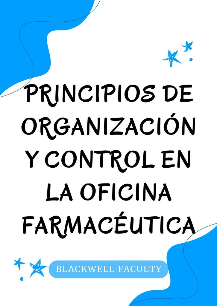 PRINCIPIOS DE ORGANIZACIÓN Y CONTROL EN LA OFICINA FARMACÉUTICA