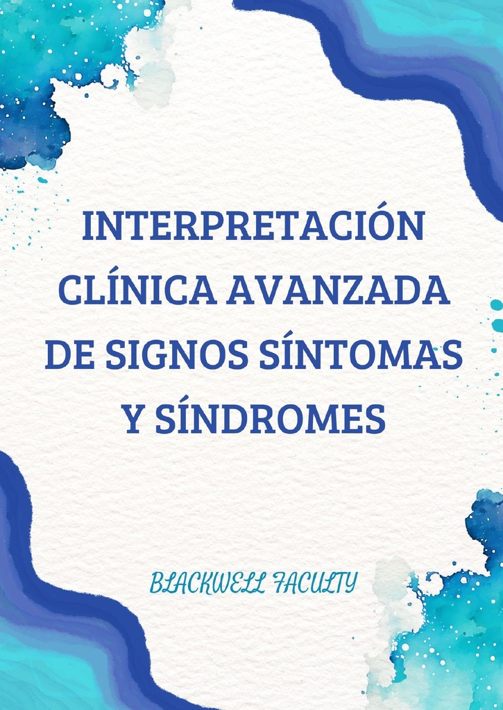 INTERPRETACIÓN CLÍNICA AVANZADA DE SIGNOS SÍNTOMAS Y SÍNDROMES