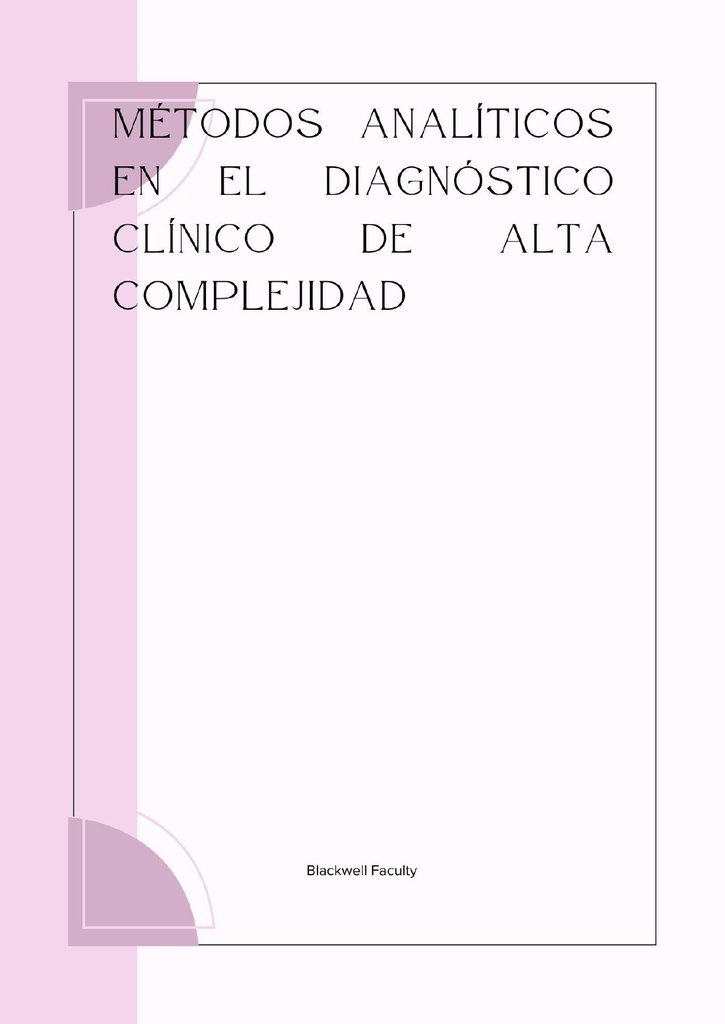 MÉTODOS ANALÍTICOS EN EL DIAGNÓSTICO CLÍNICO DE ALTA COMPLEJIDAD