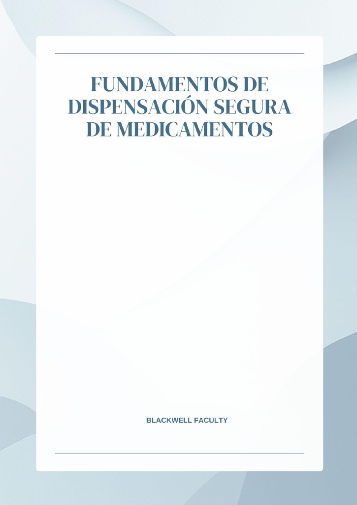FUNDAMENTOS DE DISPENSACIÓN SEGURA DE MEDICAMENTOS