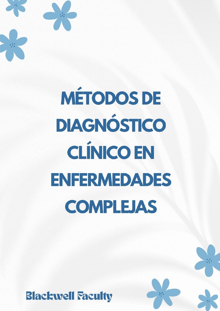 MÉTODOS DE DIAGNÓSTICO CLÍNICO EN ENFERMEDADES COMPLEJAS